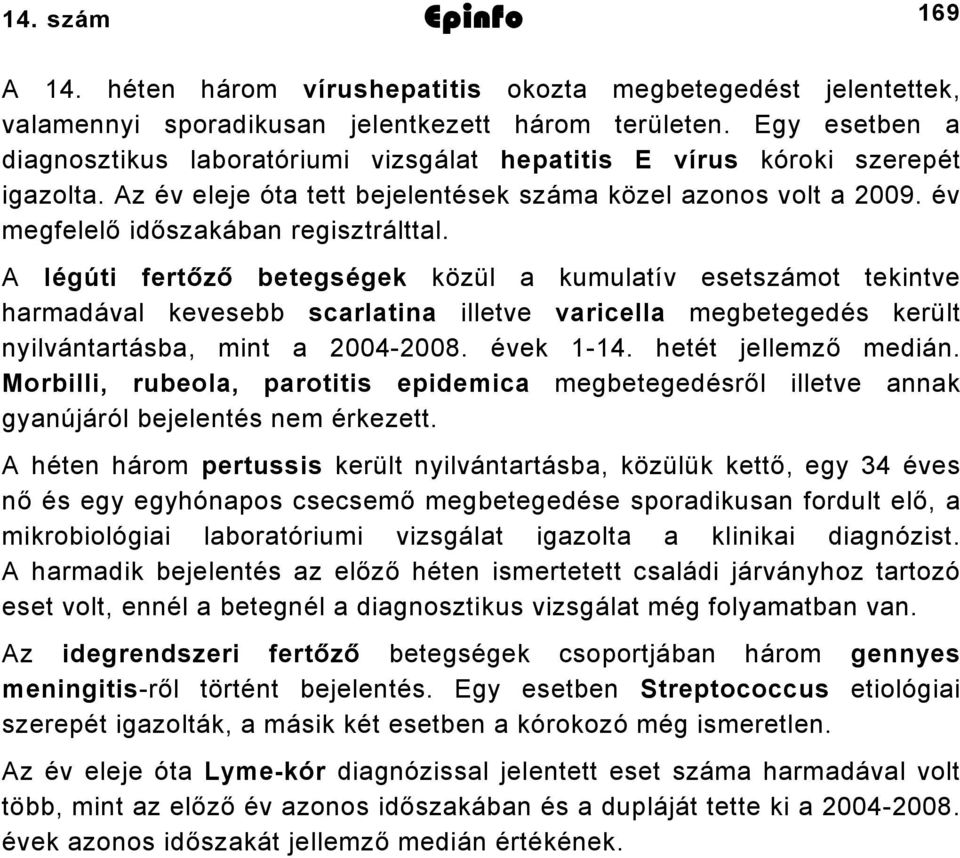 év megfelelő időszakában regisztrálttal.