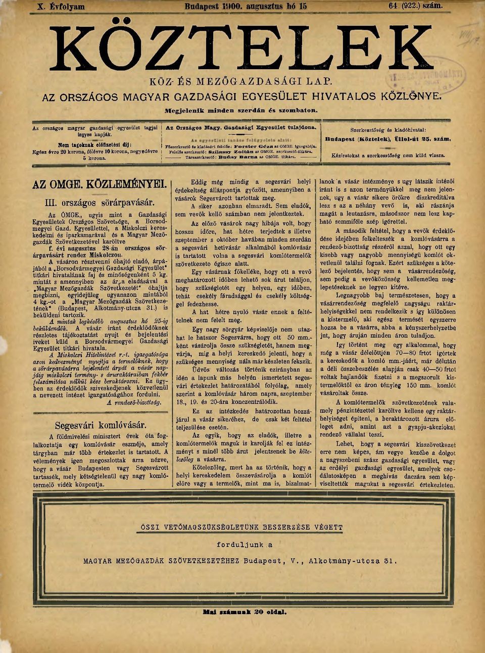 szám, Nem tagoknak előfizetési díj : Főszerkesztő ós Madásért felelos: Forster Géza az OMQB. igazgatója. Egész évre 20 korona, félévre 10korona, negyedévre 5 korona.