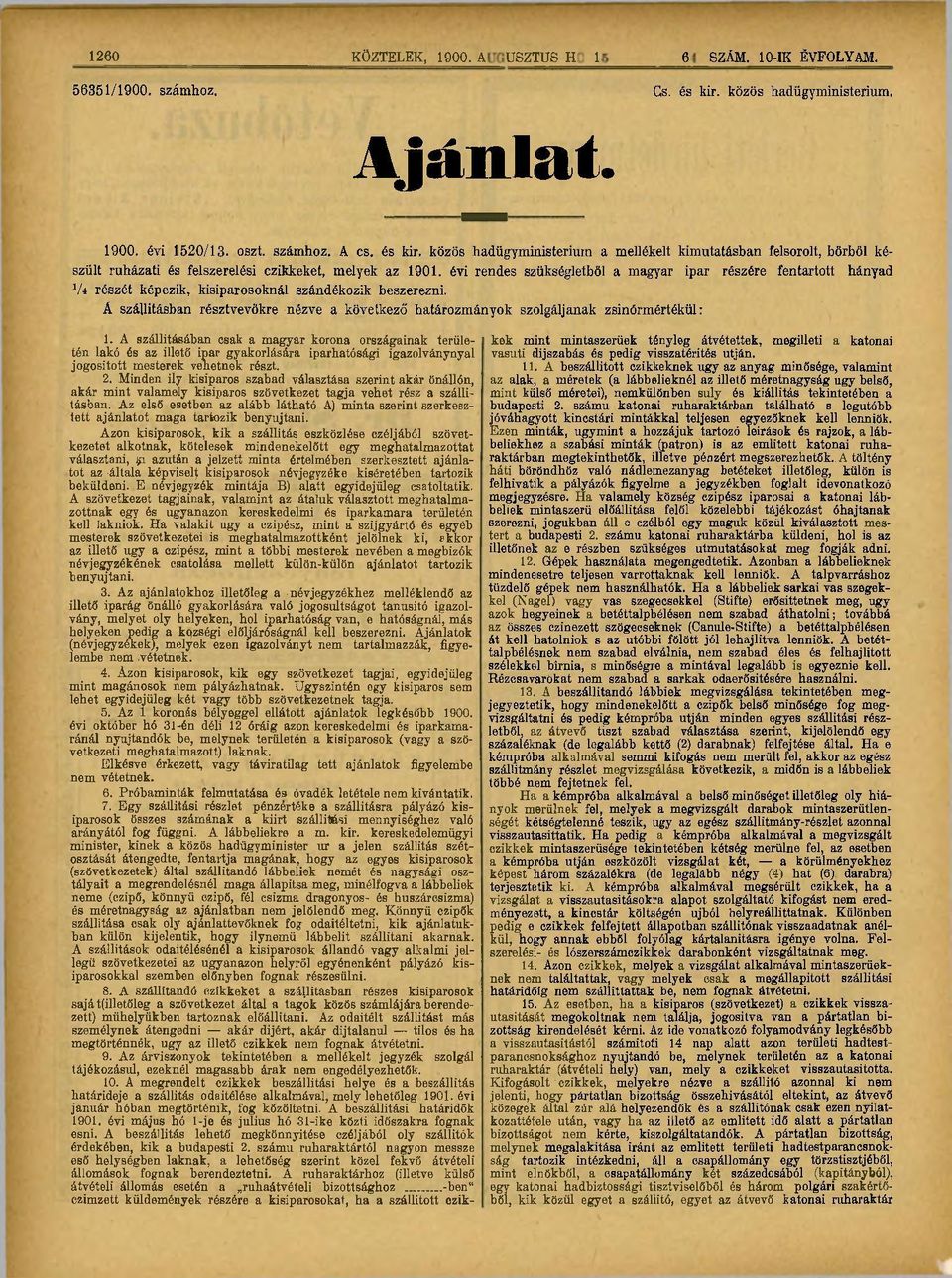 közös hadügyministerium a mellékelt kimutatásban felsorolt, börböl készült ruházati és felszerelési czikkeket, melyek az 1901.