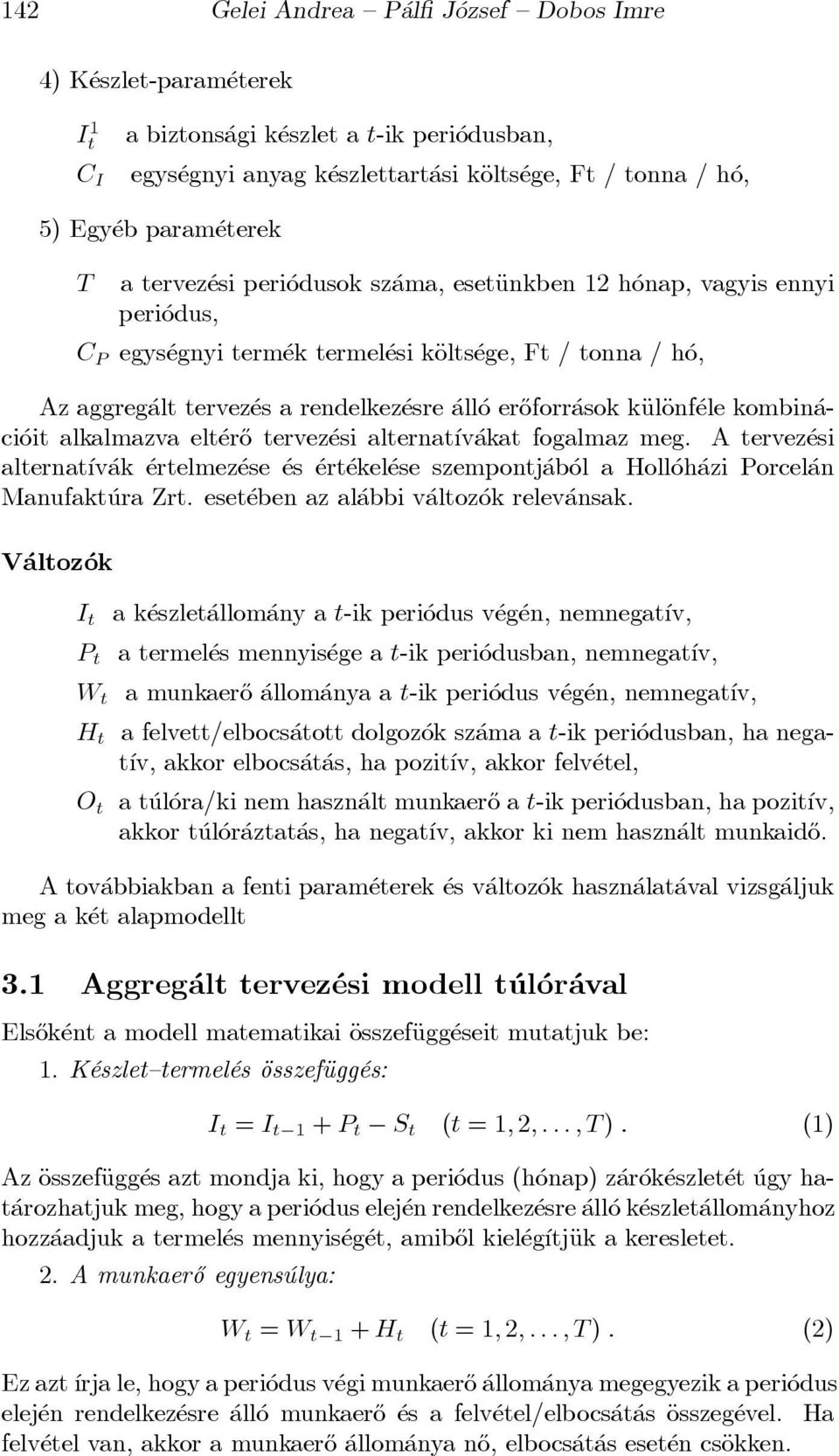 all o er}oforr asok käuläonf ele kombin aci oit alkalmazva elt er}o tervez esi alternat ³v akat fogalmaz meg.