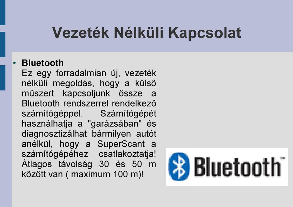 Számítógépét használhatja a "garázsában" és diagnosztizálhat bármilyen autót anélkül, hogy
