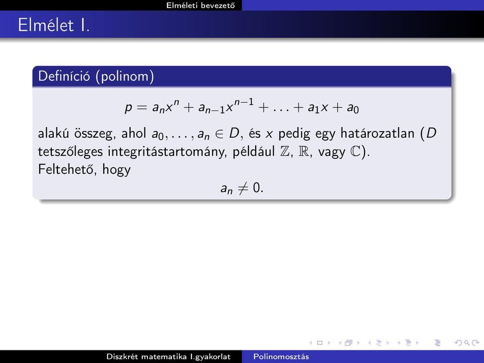 n 1 +... + a 1 x + a 0 alakú összeg, ahol a 0,.