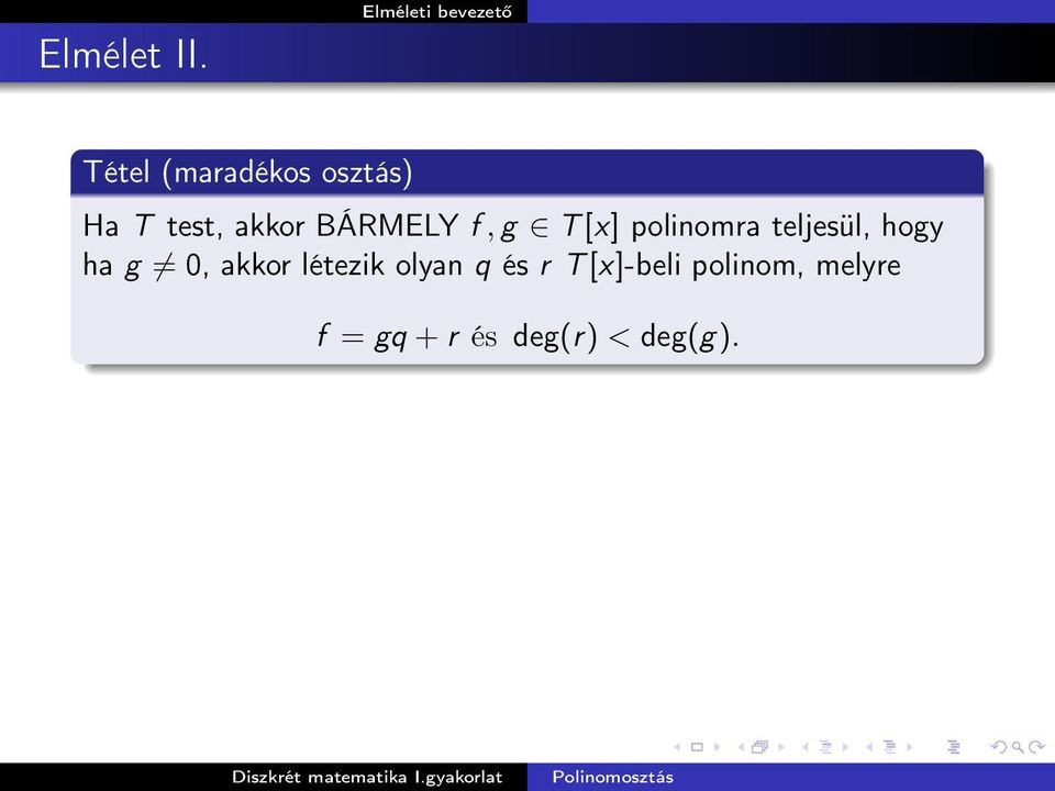 test, akkor BÁRMELY f, g T [x] polinomra teljesül,