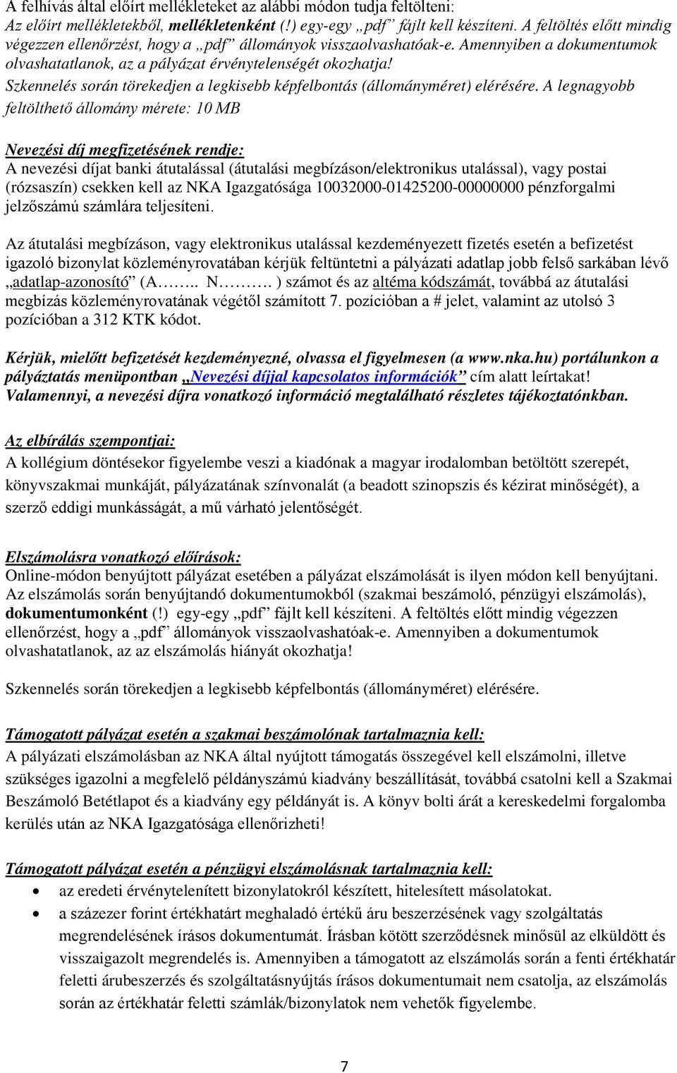 Szkennelés során törekedjen a legkisebb képfelbontás (állományméret) elérésére.