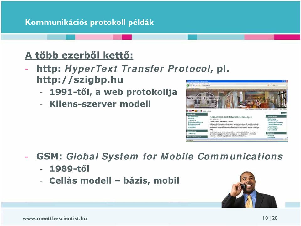 hu - 1991-től, a web protokollja - Kliens-szerver modell - GSM: Global