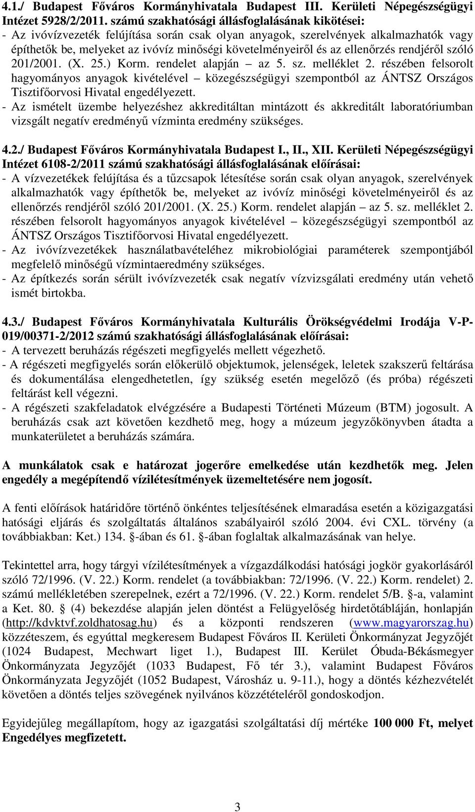 az ellenőrzés rendjéről szóló 201/2001. (X. 25.) Korm. rendelet alapján az 5. sz. melléklet 2.