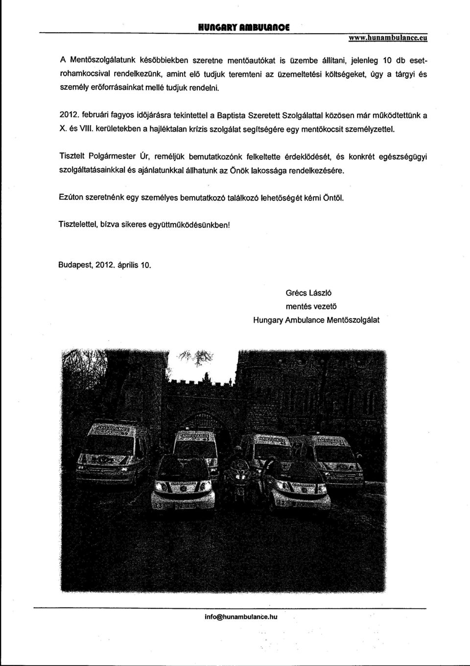 erőforrásainkat meé tudjuk rendeni. 2012. februári fagyos időjárásra tekintette a Baptista Szeretett Szegáattai közösen már mqködtettonk a X. és VIi.