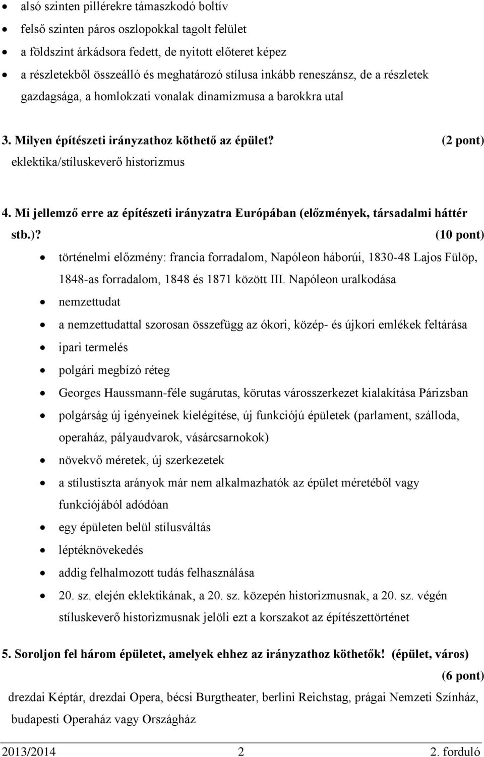 Mi jellemző erre az építészeti irányzatra Európában (előzmények, társadalmi háttér stb.)?