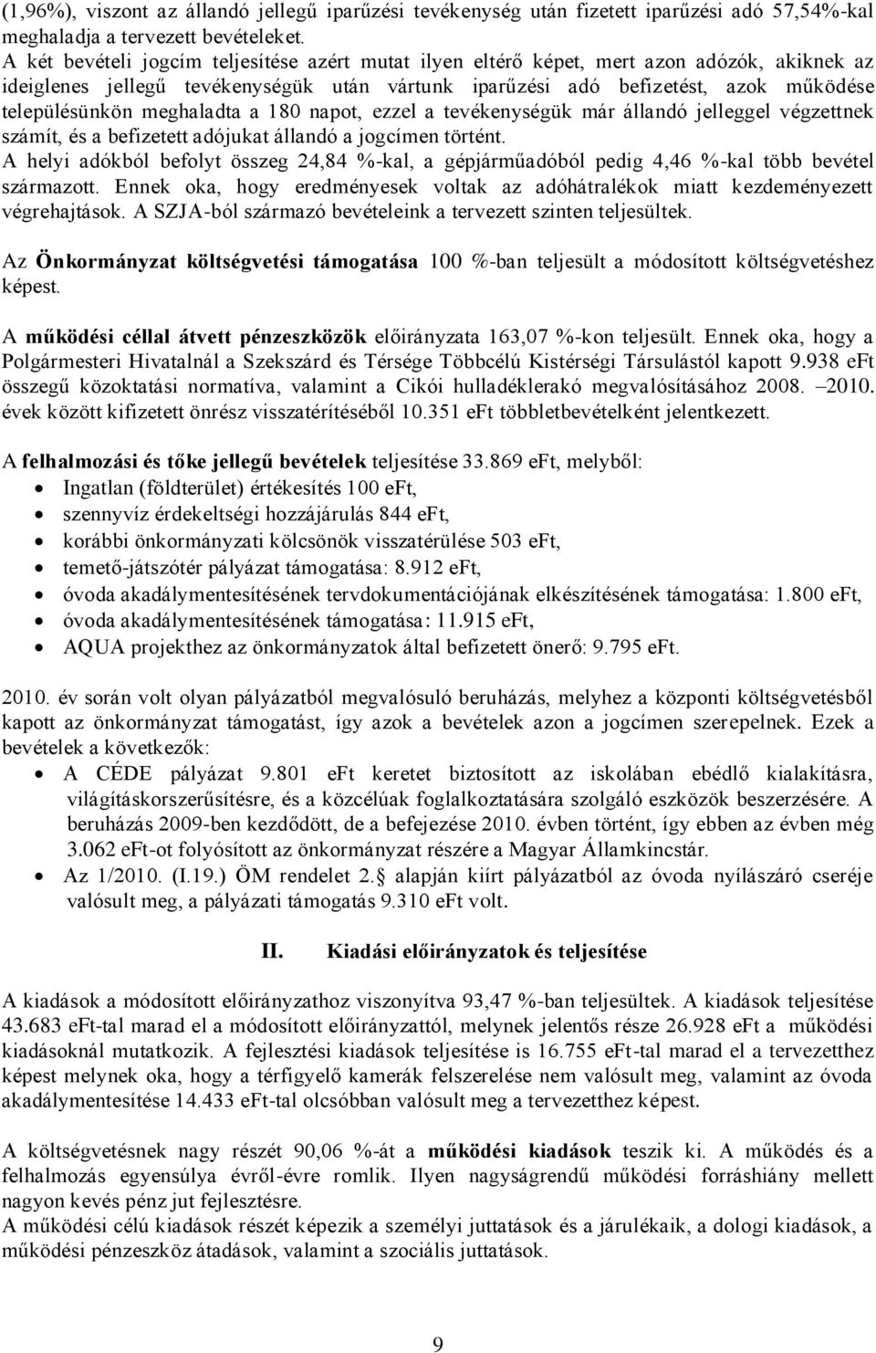 meghaladta a 180 napot, ezzel a tevékenységük már állandó jelleggel végzettnek számít, és a befizetett adójukat állandó a jogcímen történt.