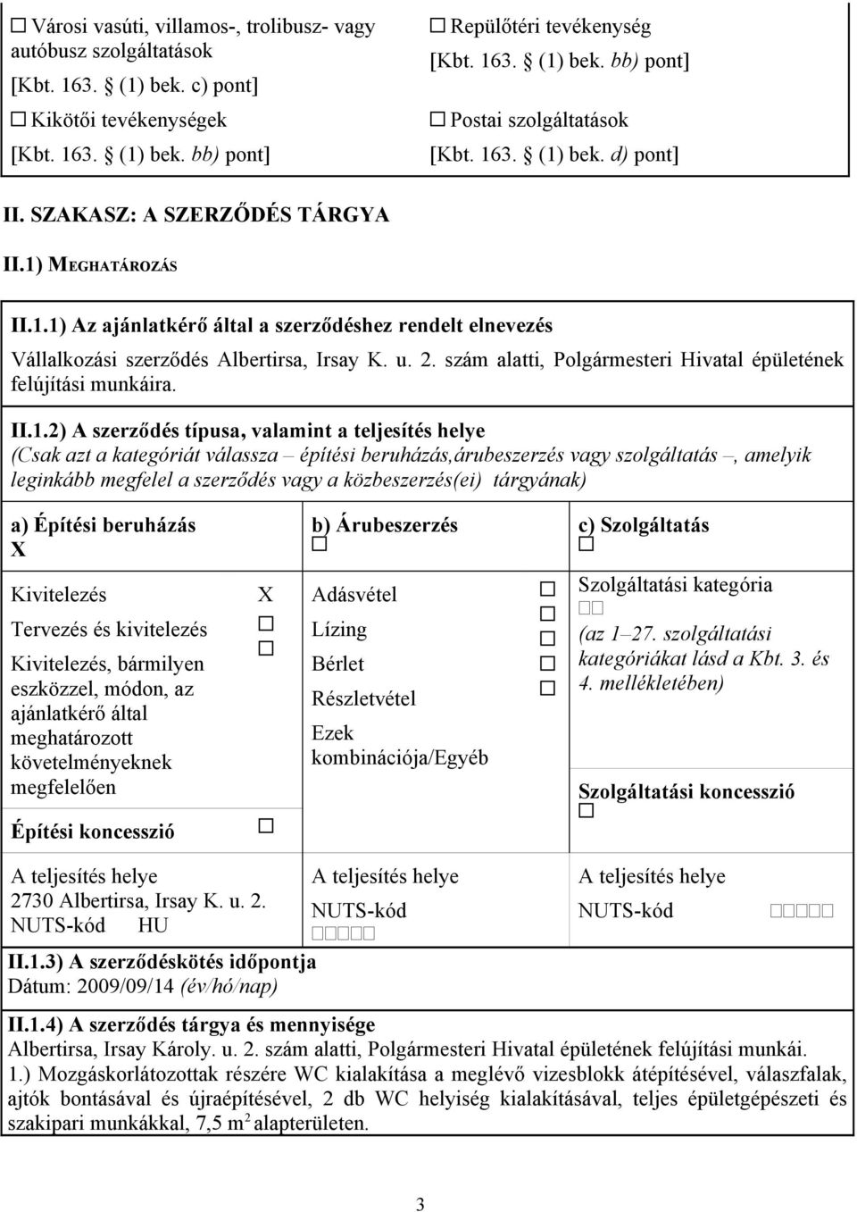 szám alatti, Polgármesteri Hivatal épületének felújítási munkáira. II.1.