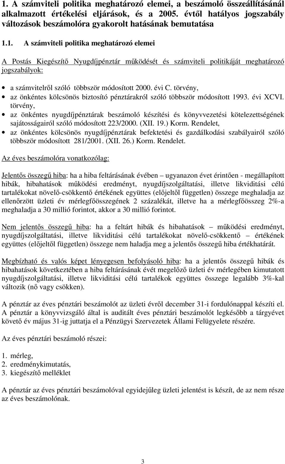 törvény, az önkéntes kölcsönös biztosító pénztárakról szóló többször módosított 1993. évi XCVI.