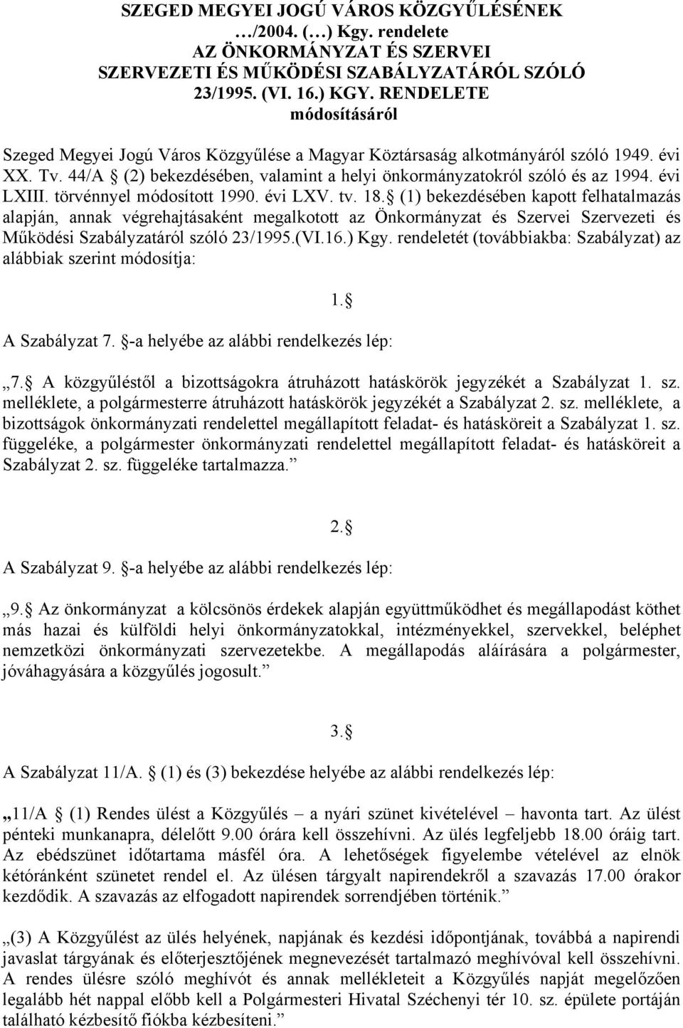 évi LXIII. törvénnyel módosított 1990. évi LXV. tv. 18.