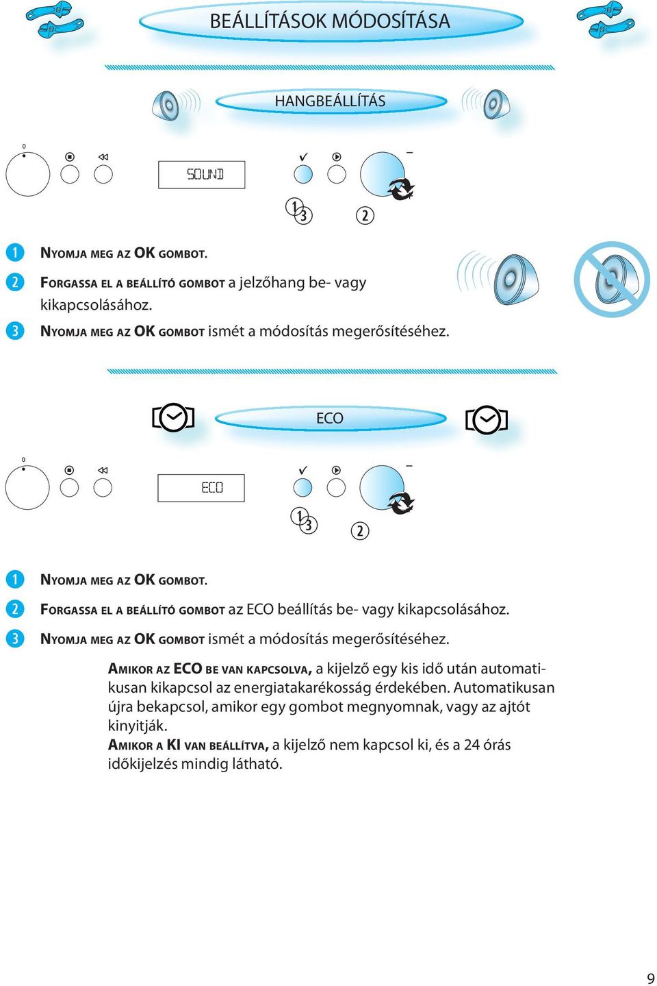 NYOMJA MEG AZ OK GOMBOT ismét a módosítás megerősítéséhez.