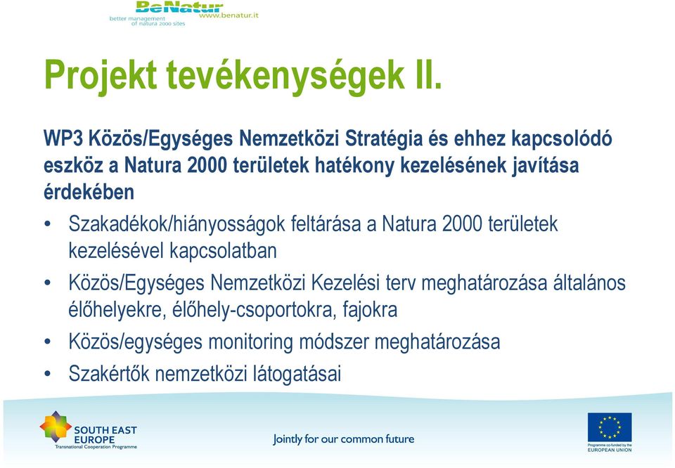 kezelésének javítása érdekében Szakadékok/hiányosságok feltárása a Natura 2000 területek kezelésével