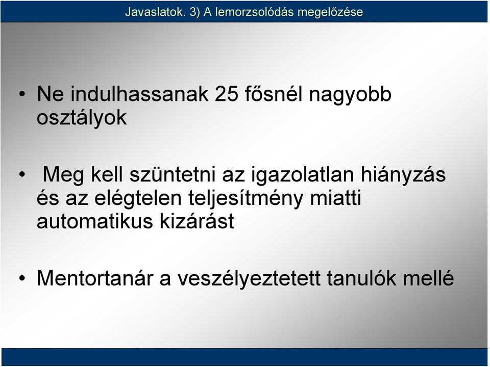 nagyobb osztályok Meg kell szüntetni az igazolatlan