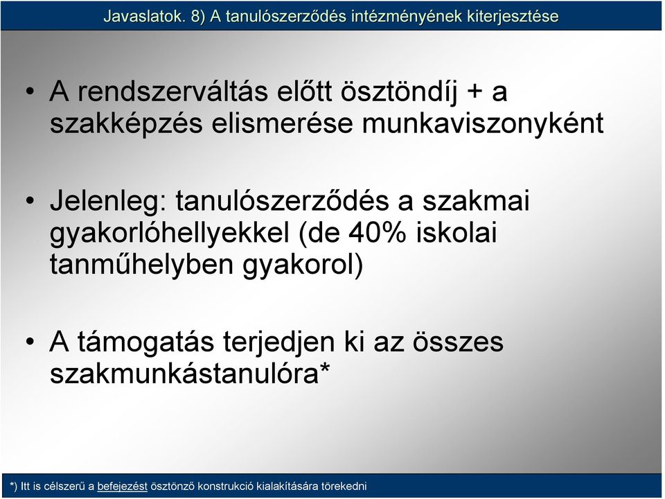 szakképzés elismerése munkaviszonyként Jelenleg: tanulószerződés a szakmai