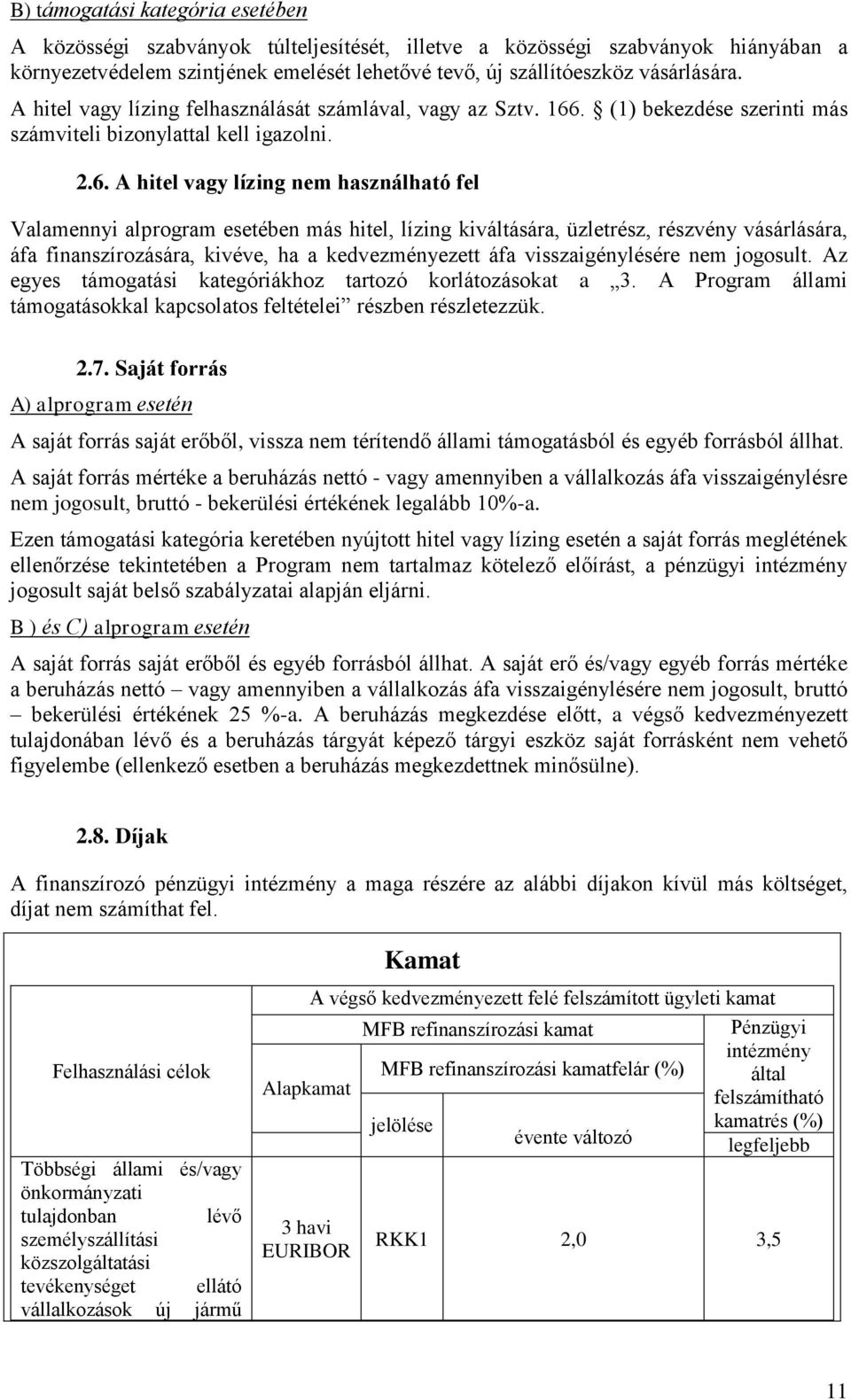 . (1) bekezdése szerinti más számviteli bizonylattal kell igazolni. 2.6.