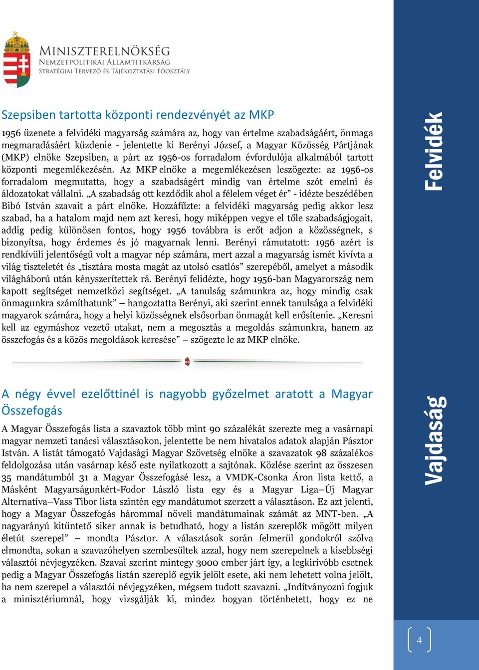 Az MKP elnöke a megemlékezésen leszögezte: az 1956-os forradalom megmutatta, hogy a szabadságért mindig van értelme szót emelni és áldozatokat vállalni.