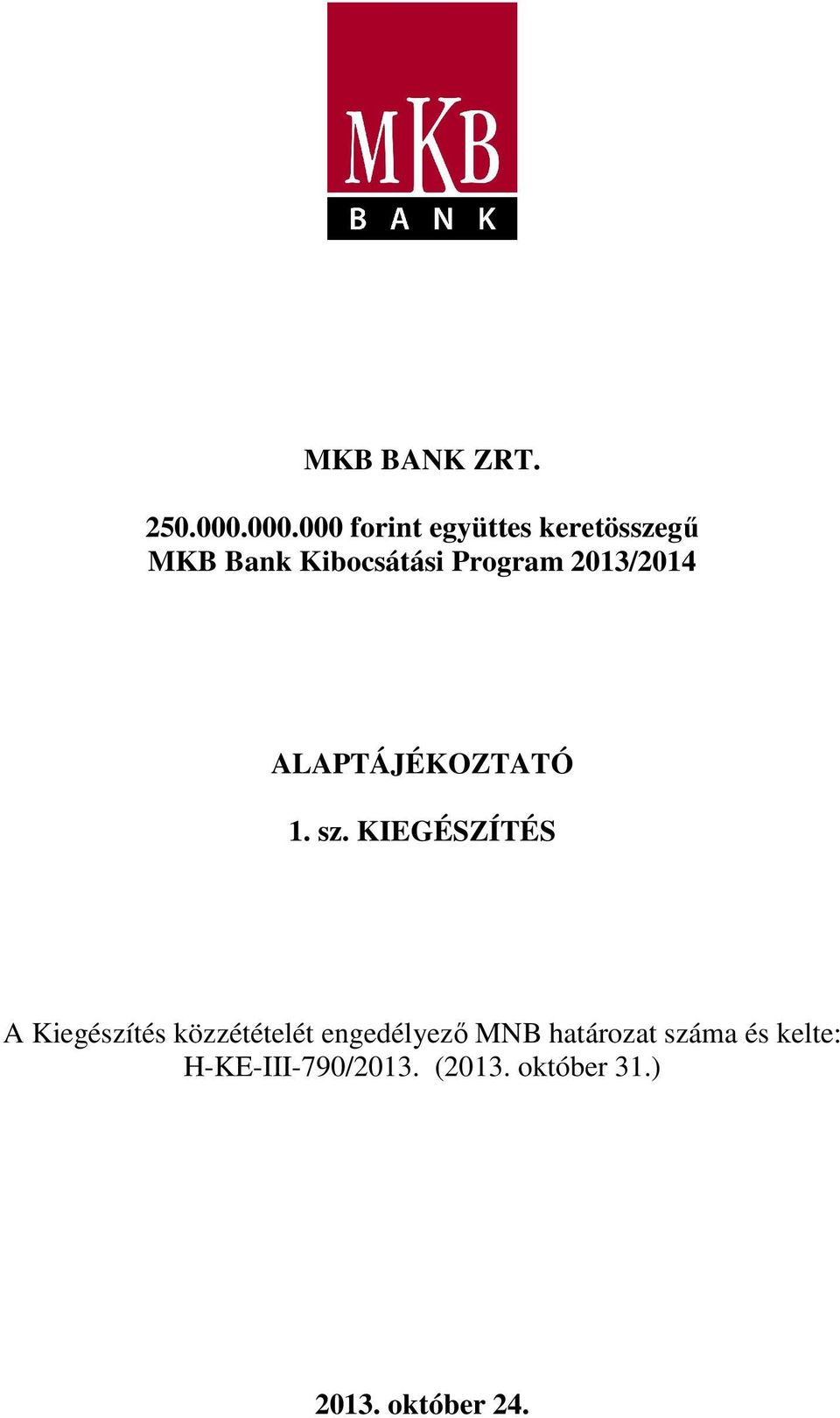 Program 2013/2014 ALAPTÁJÉKOZTATÓ 1. sz.