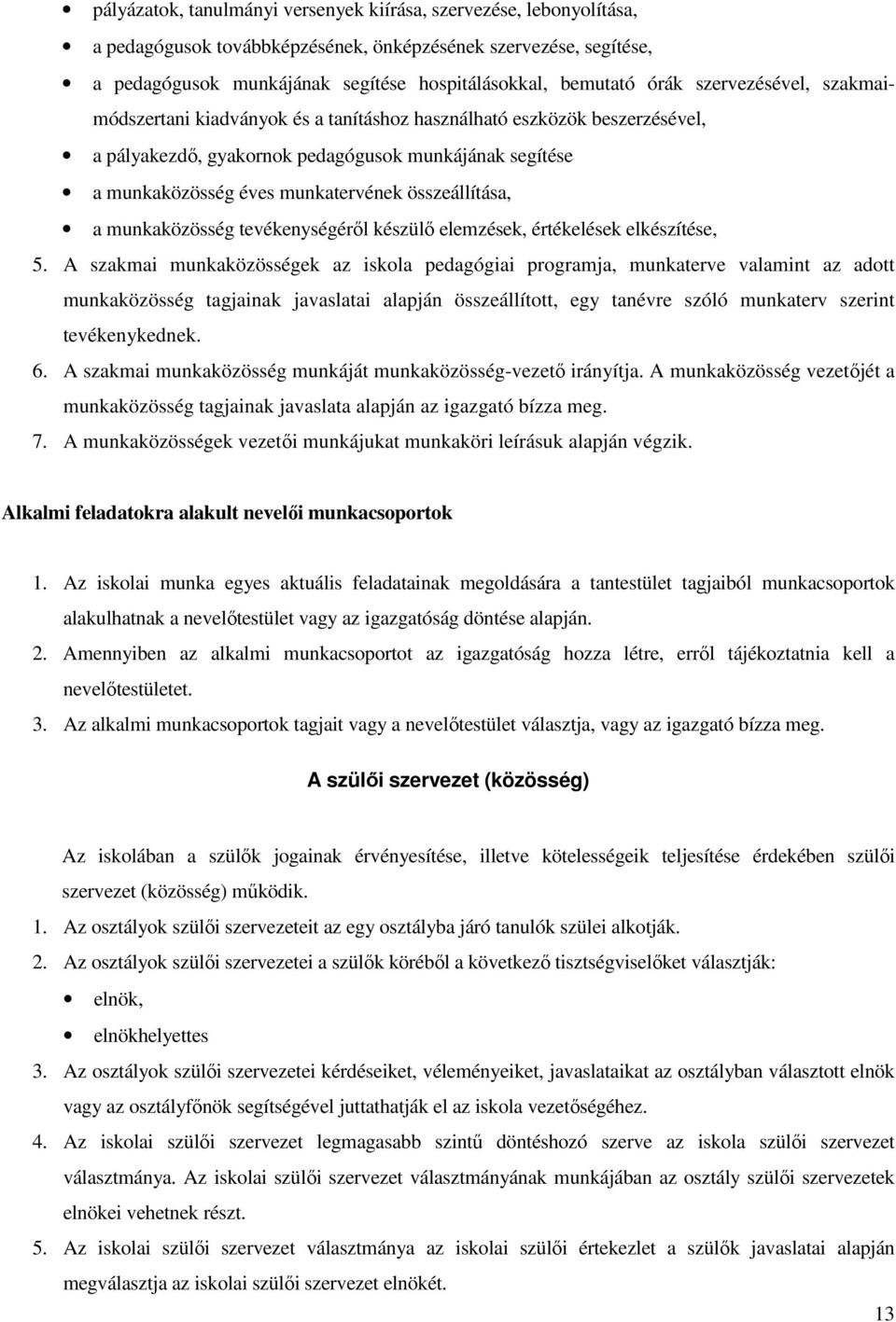 összeállítása, a munkaközösség tevékenységéről készülő elemzések, értékelések elkészítése, 5.