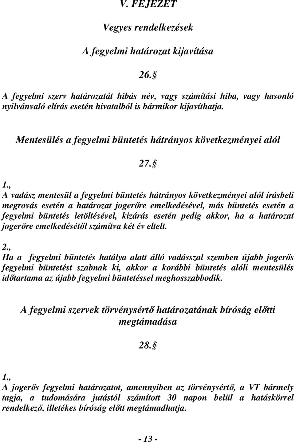 Mentesülés a fegyelmi büntetés hátrányos következményei alól 27.