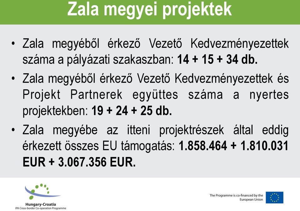 Zala megyéből érkező Vezető Kedvezményezettek és Projekt Partnerek együttes száma a