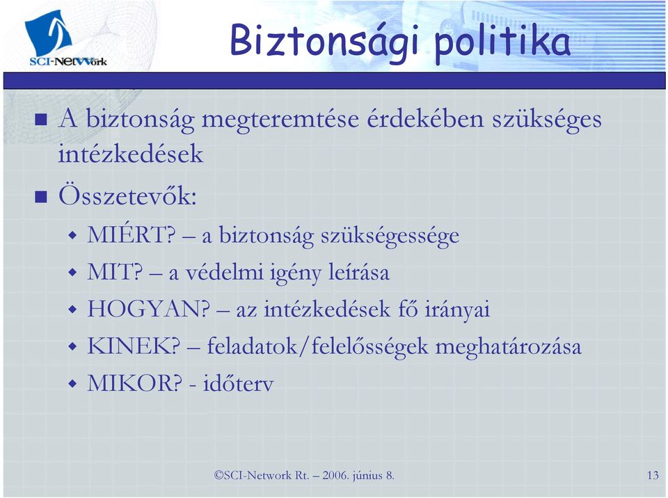 a védelmi igény leírása HOGYAN? az intézkedések fő irányai KINEK?