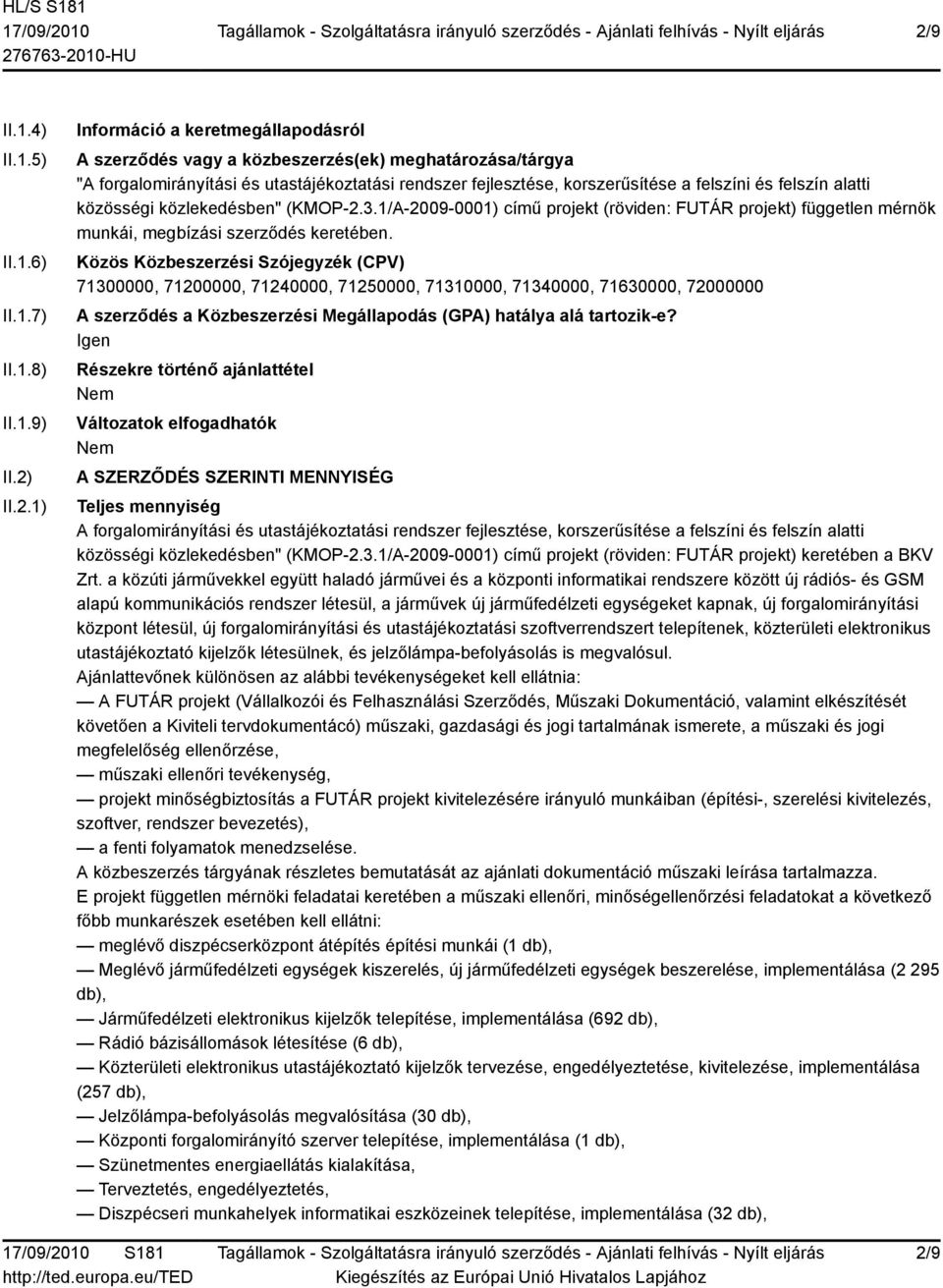 1/A-2009-0001) című projekt (röviden: FUTÁR projekt) független mérnök munkái, megbízási szerződés keretében.