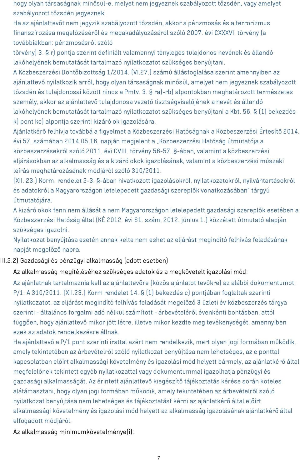 törvény (a továbbiakban: pénzmosásról szóló törvény) 3.