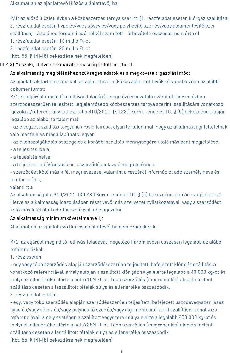 részfeladat esetén: 10 millió Ft-ot. 2.