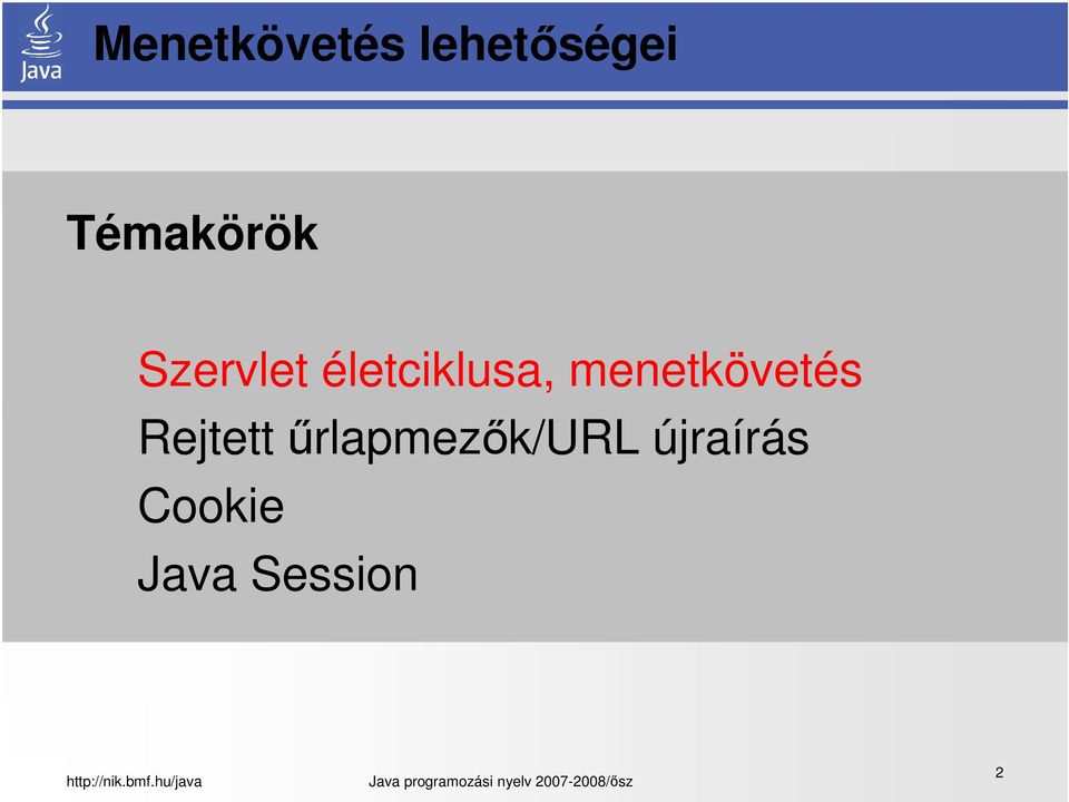 életciklusa, menetkövetés