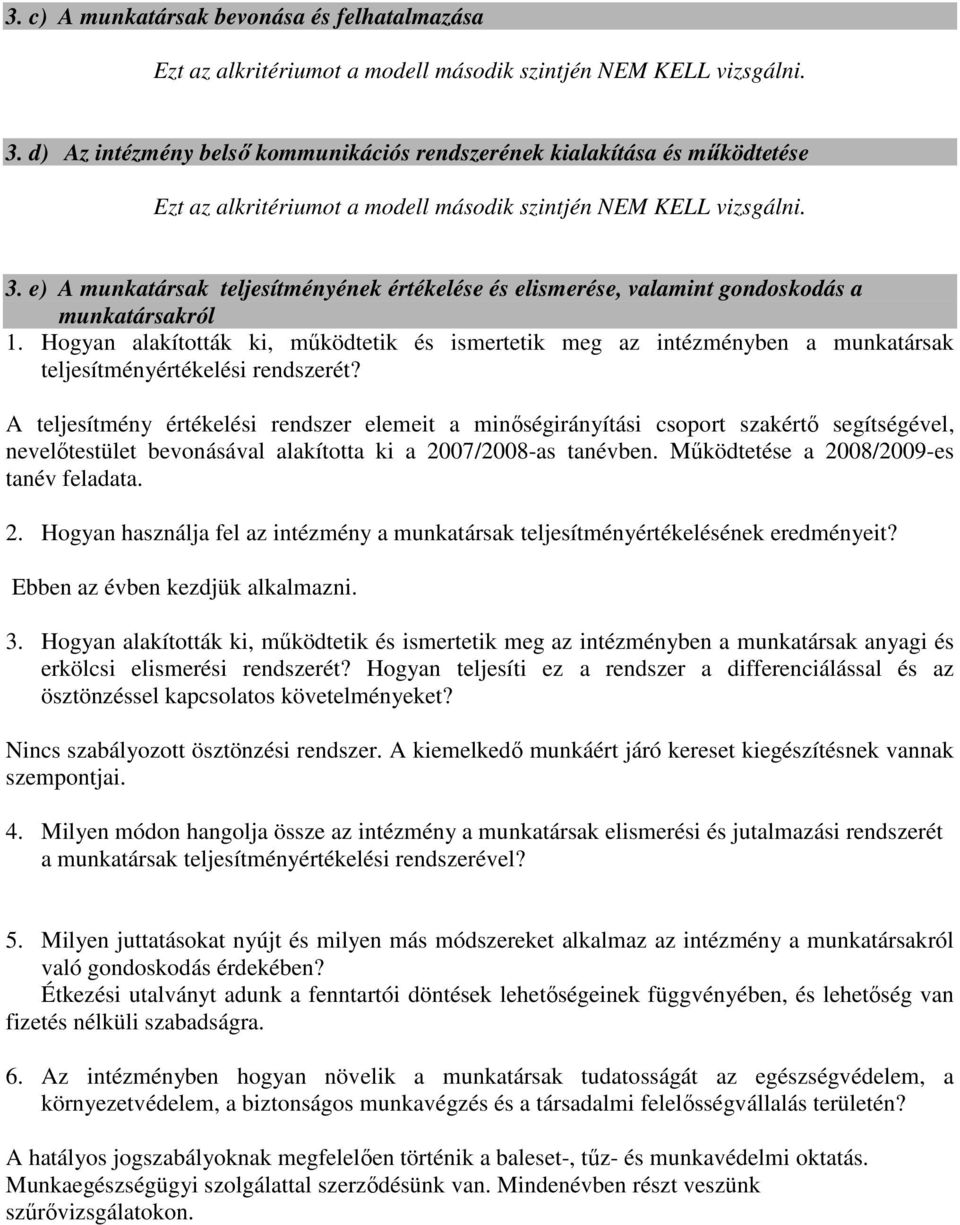 e) A munkatársak teljesítményének értékelése és elismerése, valamint gondoskodás a munkatársakról 1.