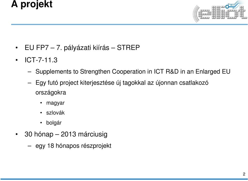 EU Egy futó project kiterjesztése új tagokkal az újonnan csatlakozó