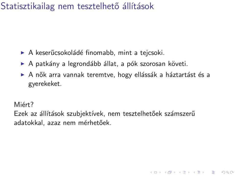 A nők arra vannak teremtve, hogy ellássák a háztartást és a gyerekeket. Miért?