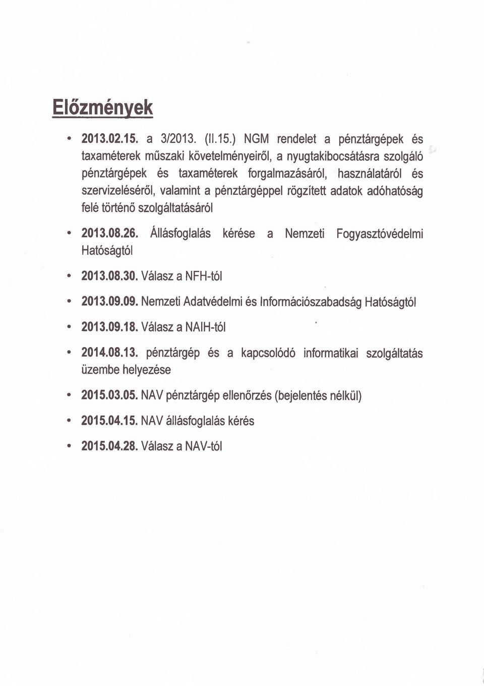 ) NGM rendelet a p6nztarg6pek 6s taxam6terek mtiszaki kovetelm6nyeir6l, a nyugtakibocsatasra szolg6lo p6nzt6rgepek 6s taxam6terek forgalmaz6s6rol, haszn6lat6rol 6s