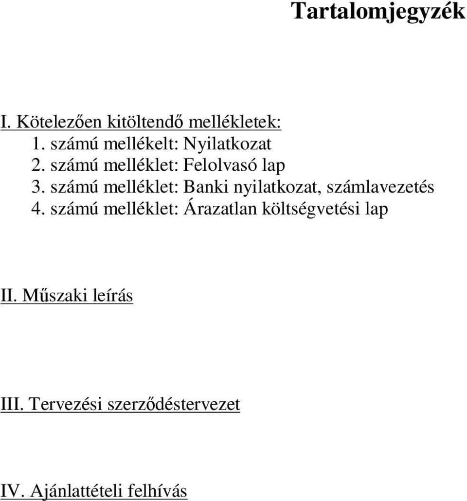 számú melléklet: Banki nyilatkozat, számlavezetés 4.
