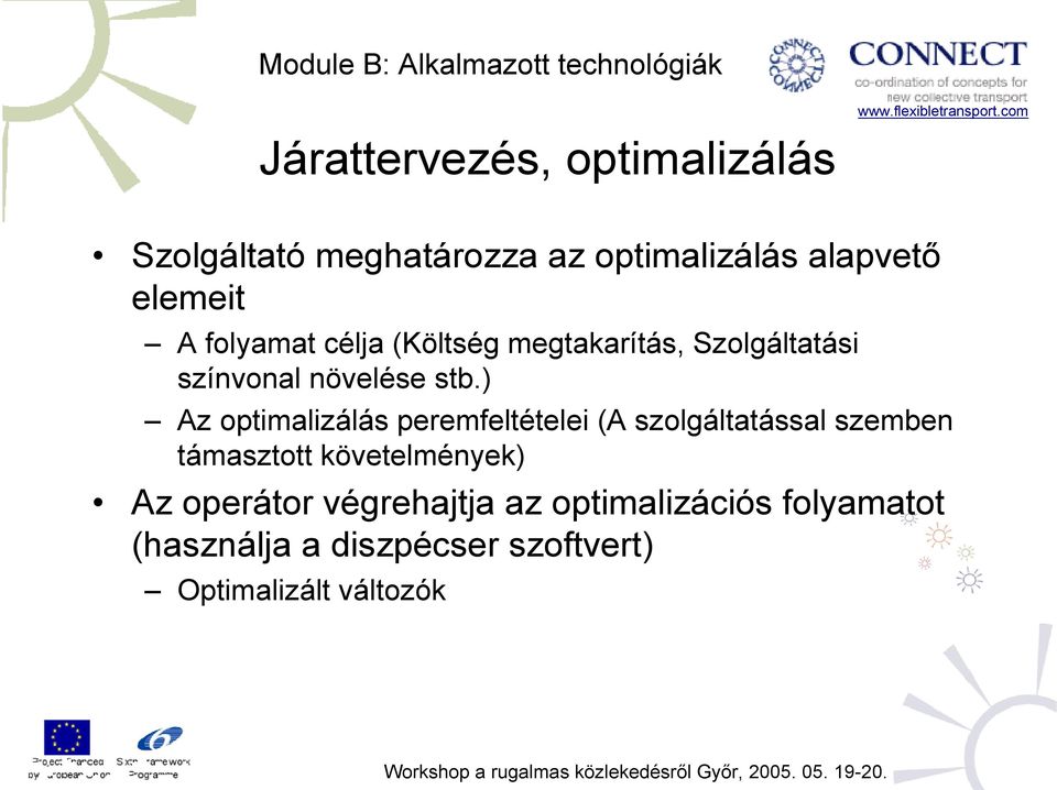 ) Az optimalizálás peremfeltételei (A szolgáltatással szemben támasztott követelmények) Az