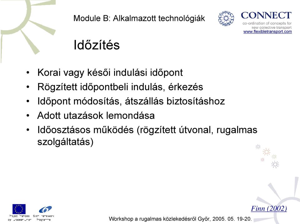 átszállás biztosításhoz Adott utazások lemondása