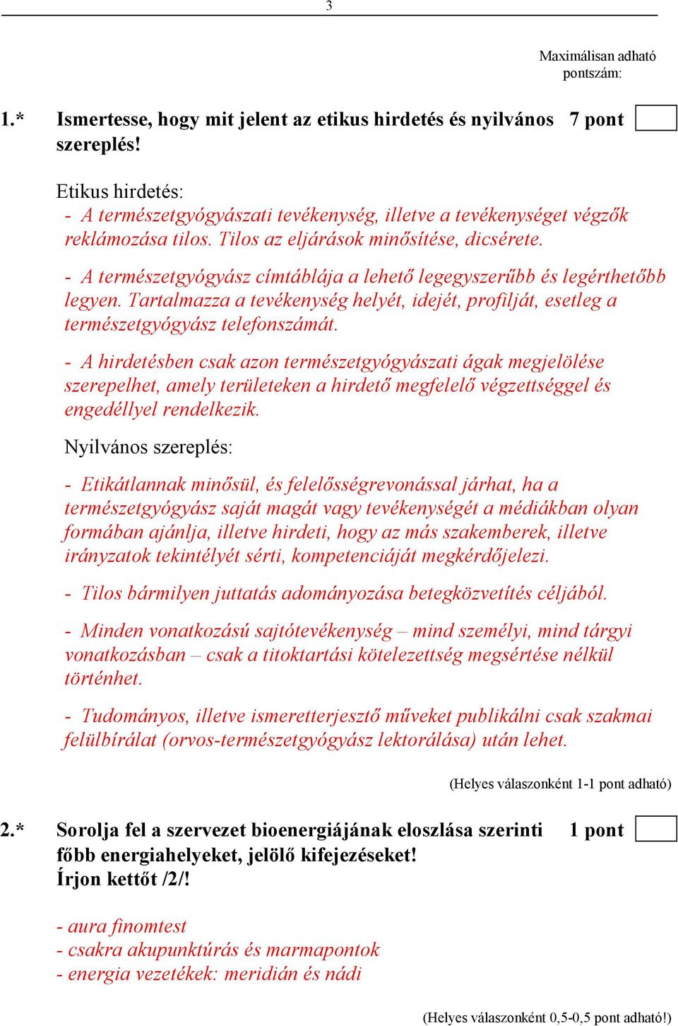 - A természetgyógyász címtáblája a lehetı legegyszerőbb és legérthetıbb legyen. Tartalmazza a tevékenység helyét, idejét, profilját, esetleg a természetgyógyász telefonszámát.