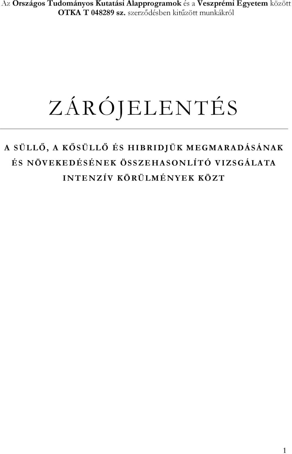 szerződésben kitűzött munkákról ZÁRÓJELENTÉS A S ÜLLŐ, A K Ő SÜLLŐ É