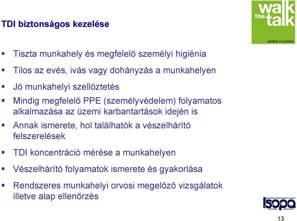 karbantartások idején is Annak ismerete, hol találhatók a vészelhárító felszerelések TDI koncentráció mérése a