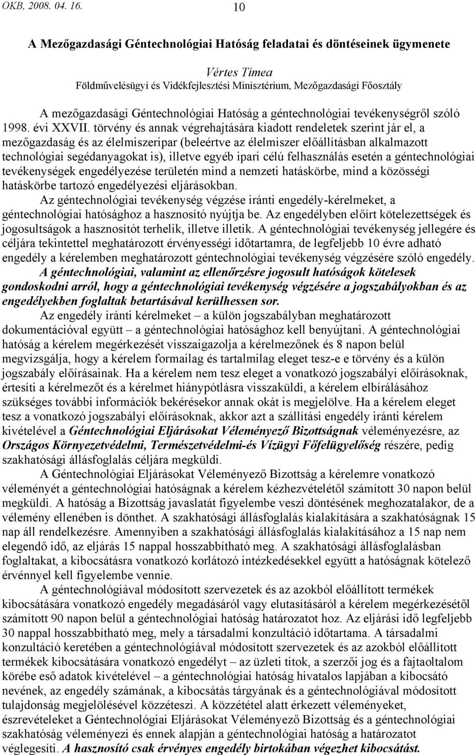 Hatóság a géntechnológiai tevékenységről szóló 1998. évi XXVII.