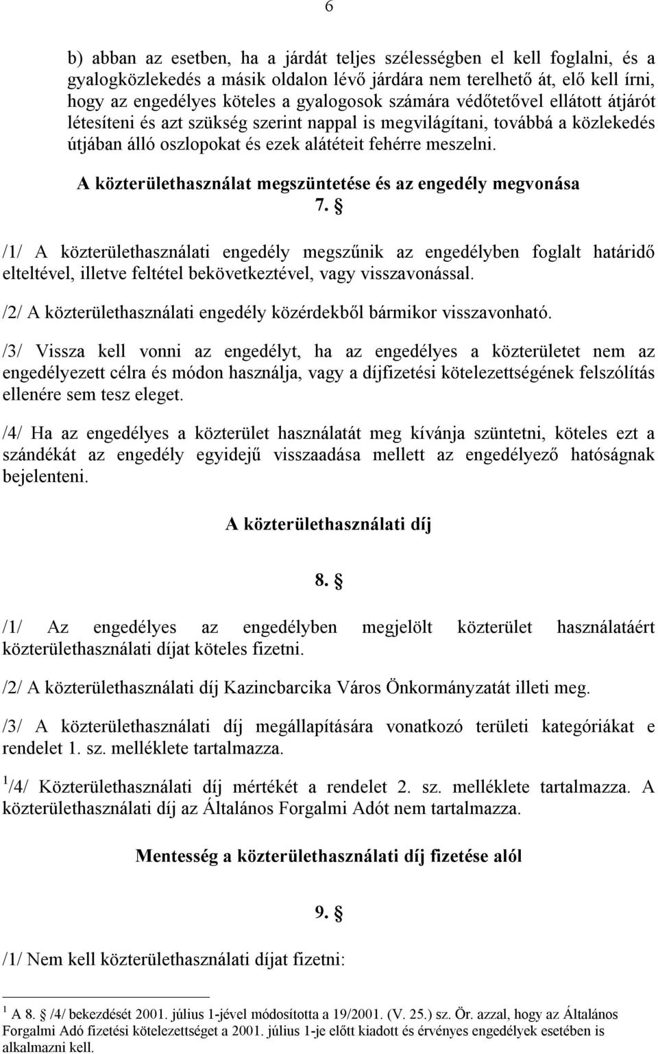 A közterülethasználat megszüntetése és az engedély megvonása 7.