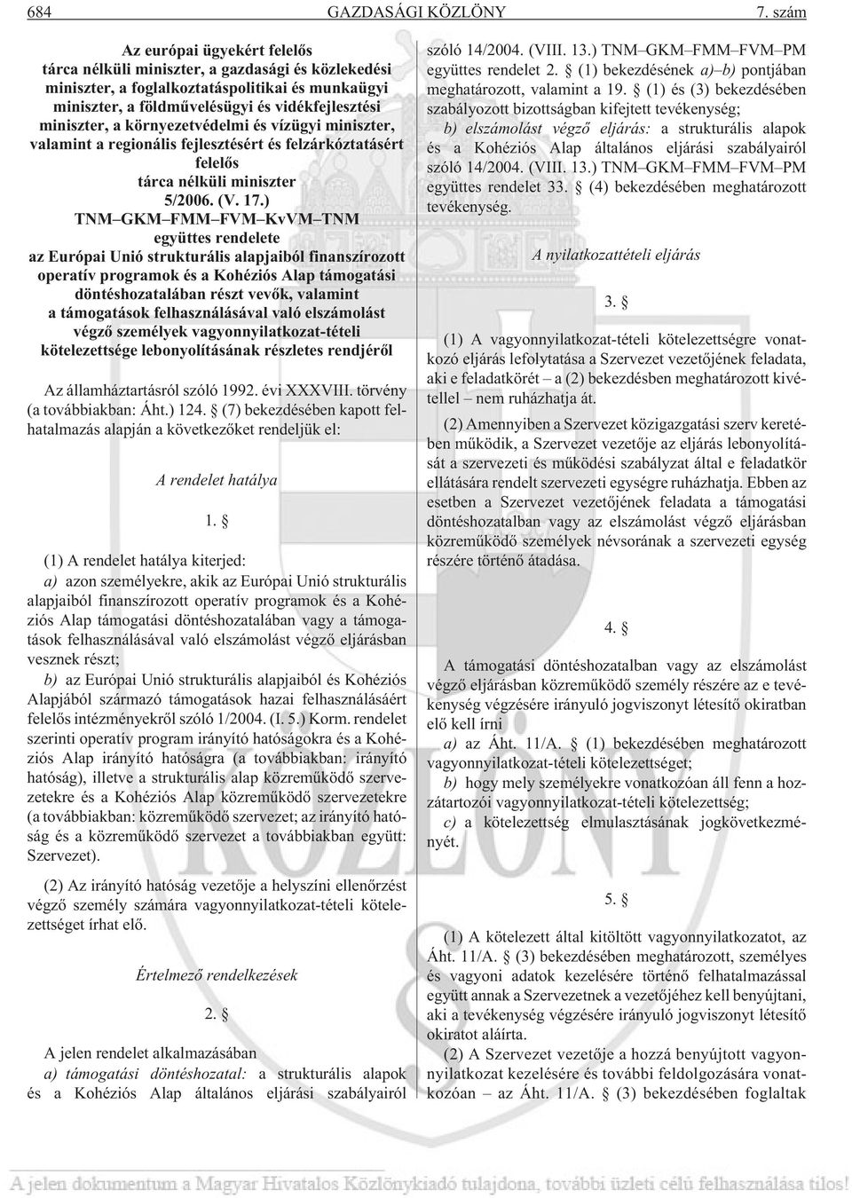 környezetvédelmi és vízügyi miniszter, valamint a regionális fejlesztésért és felzárkóztatásért felelõs tárca nélküli miniszter 5/2006. (V. 17.