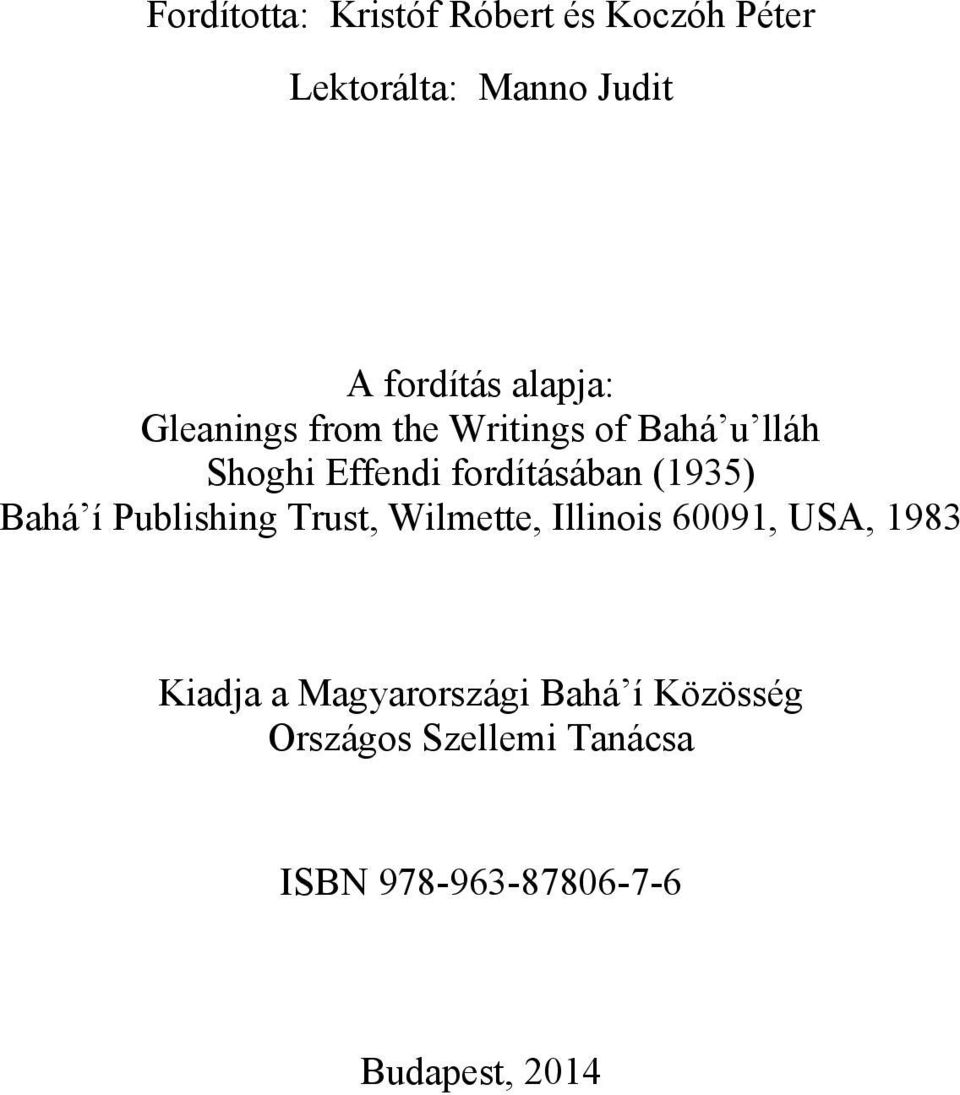 (1935) Bahá í Publishing Trust, Wilmette, Illinois 60091, USA, 1983 Kiadja a