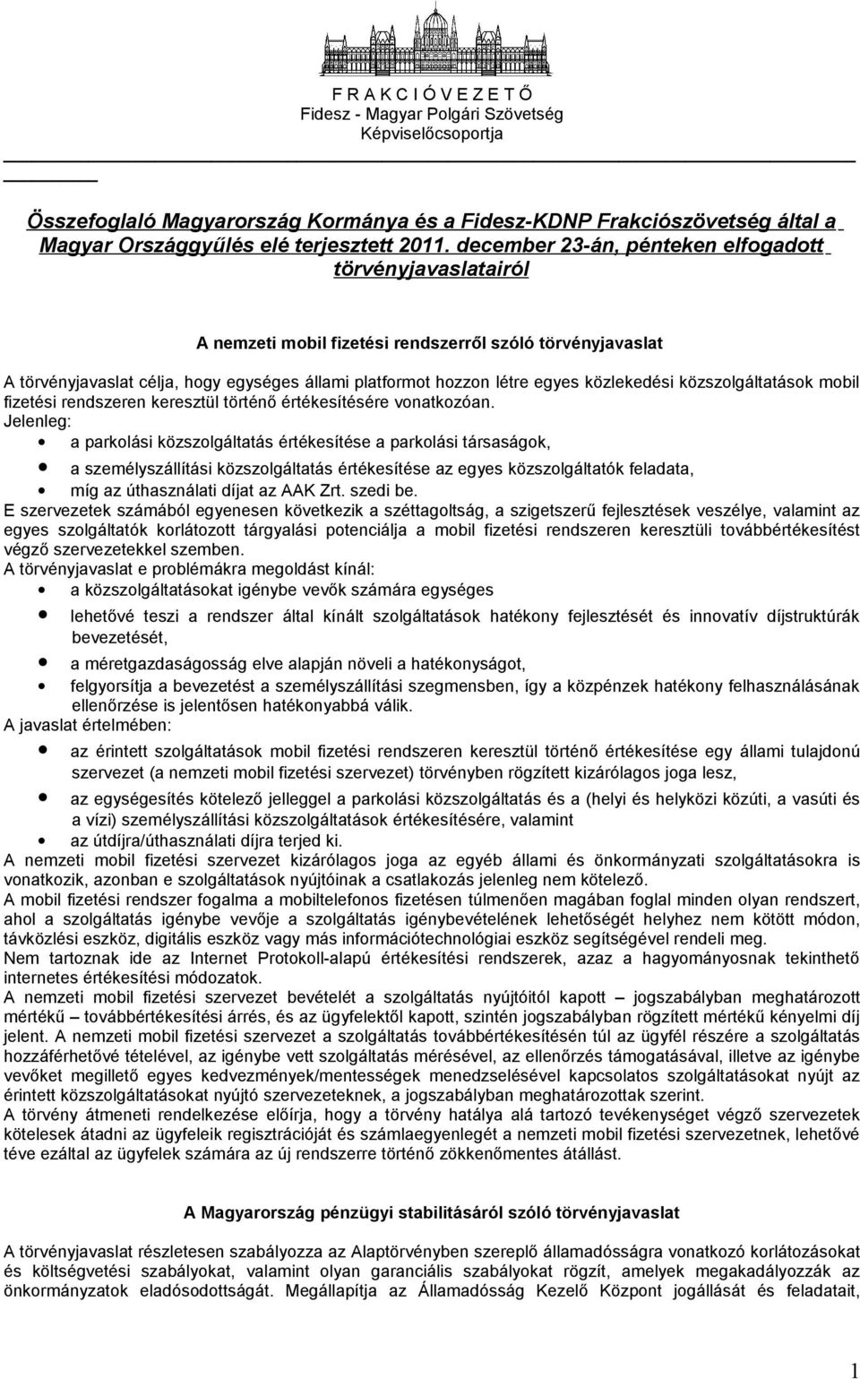 közlekedési közszolgáltatások mobil fizetési rendszeren keresztül történő értékesítésére vonatkozóan.