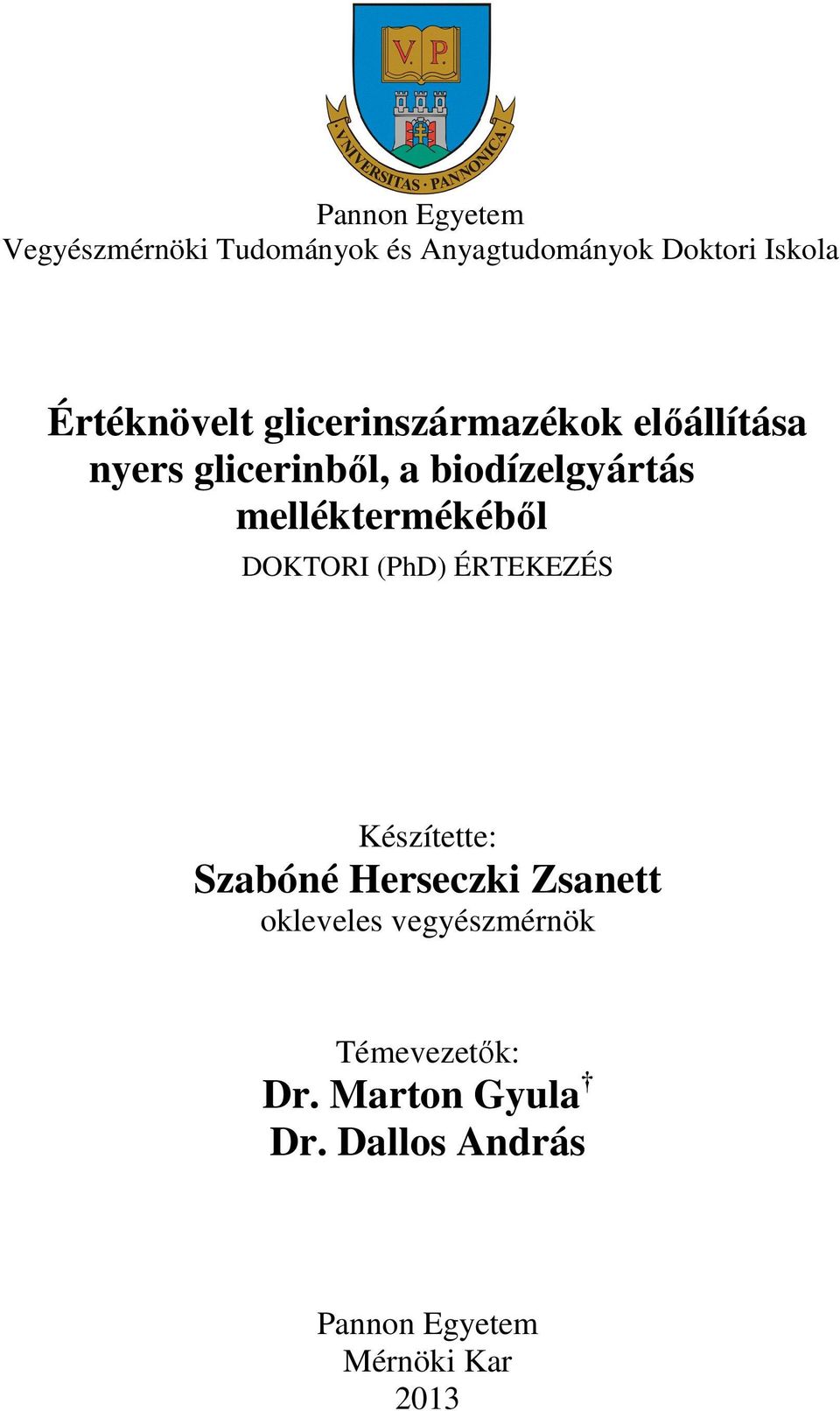 melléktermékéből DOKTORI (PhD) ÉRTEKEZÉS Készítette: Szabóné Herseczki Zsanett