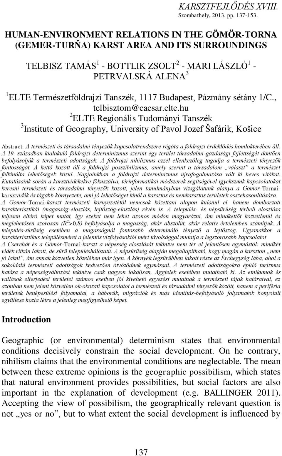 1117 Budapest, Pázmány sétány 1/C., telbisztom@caesar.elte.