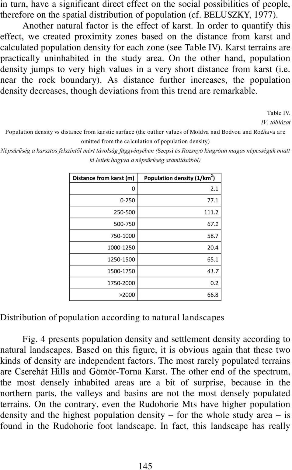 In order to quantify this effect, we created proximity zones based on the distance from karst and calculated population density for each zone (see Table IV).