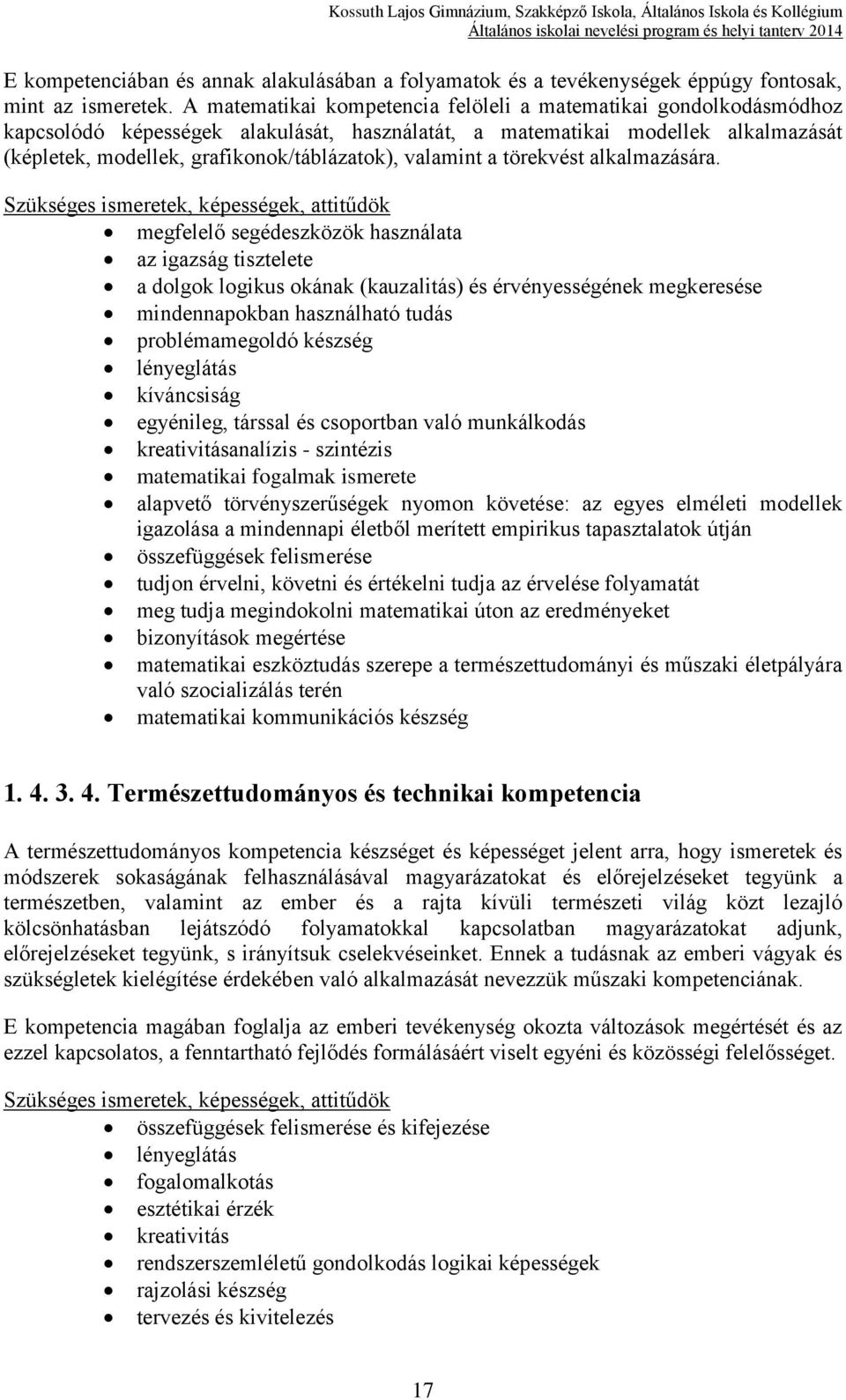 valamint a törekvést alkalmazására.